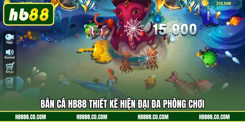 Bắn Cá HB88 thiết kế hiện đại đa phòng chơi 